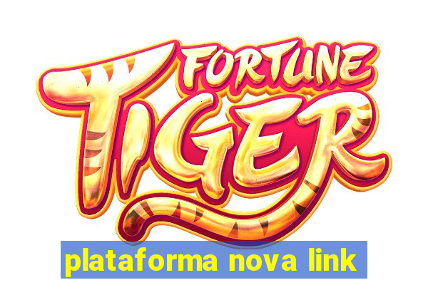 plataforma nova link